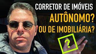 Corretor de imóveis autônomo ou de Imobiliária? - Corretor Vencedor