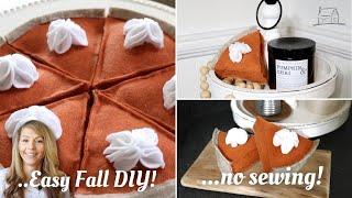 Faux Felt Pumpkin Pie  Easy Fall DIY