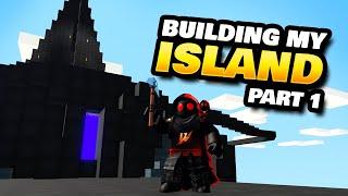 Building My New Island in Roblox Islands Part 1 of 3