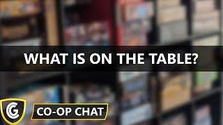 Co-op Chat  What is on the table?