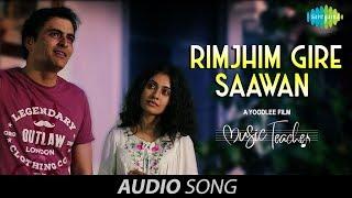 Rimjhim Gire Sawan  रिमझीम गिरे सावन  Music Teacher  Audio   Papon  Shreya  Rochak Kohli