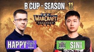 Happy vs Sini  B Cup - Season 11 ️ WarCraft 3 Reforged WC3 Cast