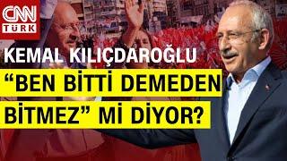 Kemal Kılıçdaroğlu Şu An Ne Düşünüyor? Siyasetle İlgili Nasıl Bir Adım Atacak?  CNN TÜRK Masası