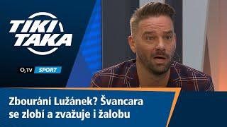 TIKI-TAKA Zbourání Lužánek? Švancara se zlobí a uvažuje o žalobě