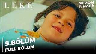 Leke  9. Bölüm SEZON FİNALİ