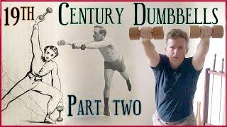 Full Body Dumbbell Exercises - Getting Back in Shape with 19th century Wooden Dumbbells - E08