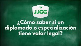 ¿Cómo saber si un diplomado o especialización tiene valor legal?