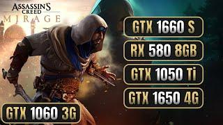 Assassins Creed Mirage  GTX 1660 Super  GTX  1050 Ti  RX 580  GTX 1650  GTX 1060