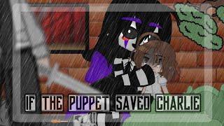  If The Puppet Saved Charlie  FNaF  GachaClub