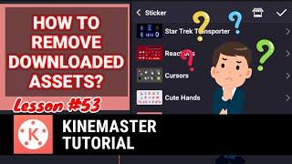 How to Remove Downloaded FX and Sticker Assets in KineMaster  Lesson 53