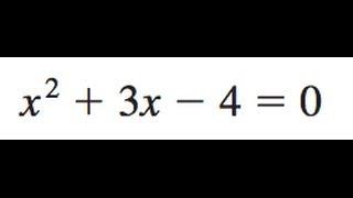 x^2 + 3x - 4 = 0