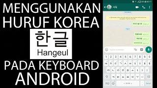 Cara Menggunakan FontHuruf Korea Hangeul Pada Keyboard Android