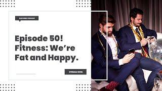 Fitness Were fat and happy – Dad Verb Podcast - EP. 050
