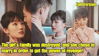 【ENG SUB】The girls family was destroyedand she chose to marry in order to get the power of revenge