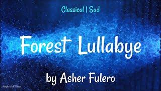 Forest Lullabye • Asher Fulero • Classical  Sad Music 1 Hour Version