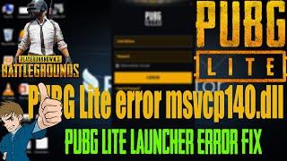 PUBG Lite PC Launcher error 0xc00007b  PUBG pc Lite error msvcp140.dll