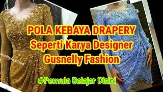 CARA MEMBUAT KEBAYA DRAPERY DRAPPING untuk Pemula