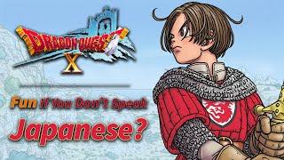 Is Dragon Quest X Worth Playing If You Dont Speak Japanese?