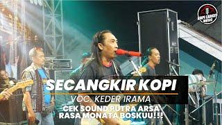 SECANGKIR KOPI - KEDER IRAMA  CEK SOUND  PUTRA ARSA ft KOPI LANGIT MUSIC LIVE PANDAAN