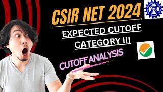 CSIR NET JUNE 2024 EXPECTED CUTOFF  HOW MUCH MARKS IS GOOD FOR CATEGORY III  CUTOFF PREDICATION