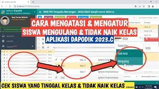 CARA MENGATUR SISWA TIDAK NAIK KELAS ATAU SISWA MENGULANG DAPODIK 2023.C