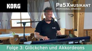 KORG Pa5X MUSIKANT - Folge 3 Glöckchen und Akkordeons