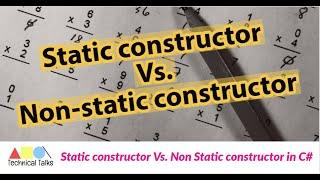 Difference between Static Constructor & Non-static Constructors with example