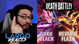 DEATH BATTLE Goku Black Vs Reverse Flash - Largo Reacts