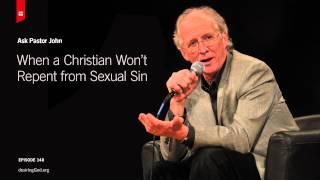 When a Christian Won’t Repent from Sexual Sin