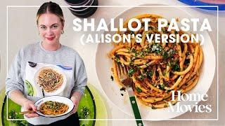 Shallot Pasta Alisons Version  Home Movies with Alison Roman