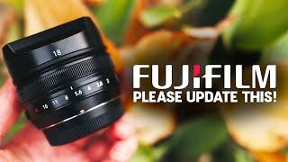 FUJI PLEASE UPDATE THIS LENS - FUJIFILM 18MM F2