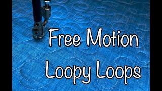 Machine Quilting Free Motion Loopy Loops