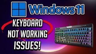 How to Fix Keyboard Not Working Issue in Windows 11 EASY