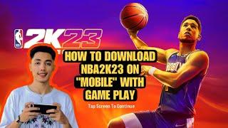 HOW TO DOWNLOAD NBA2K23 ON MOBILE WITH GAMEPLAY