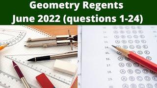 Geometry Regents June 2022 Part 1 Multiple Choice - #s 1-24