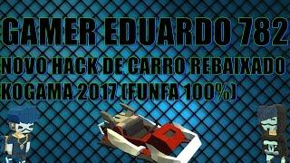 novo hack de carro rebaixado kogama 2017 funfa 100%