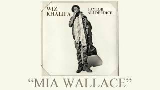 Wiz Khalifa - Mia Wallace Taylor Allderdice HD Lyrics