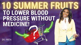 Eat These Top 10 Summer Fruits To Lower Blood Pressure Without Medicine