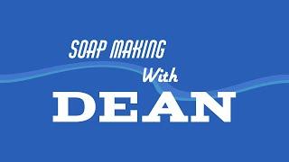 Soap making with Dean 2024 Melt and Pour Soap Making