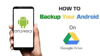 4 Simple Steps to Completely Backup Your Android Phone on Google Drive Storage Android 10.0