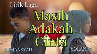 Lirik Lagu Masih Adakah Cinta - Rimansyah Feat Yolanda