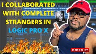 I COLLABORATED WITH COMPLETE STRANGERS IN LOGIC PRO X