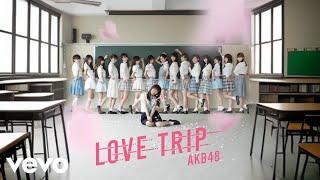 AKB48 - LOVE TRIP Official Audio