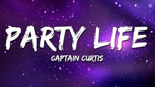 Captain Curtis - Party Life Lyrics