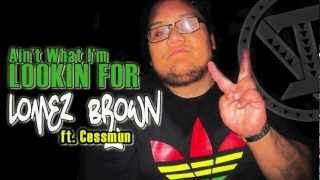Lomez Brown ft. Cessmun - Aint What Im Lookin For ISLAND VIBE