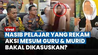 BEGINI NASIB Pelajar Diam-diam Rekam Aksi Mesum Guru dan Siswi Tak Ingin Jebak Ikut Dikasuskan?