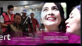 Fakta MengejutkanAdik Sandra Dewi Ikut Diperiksa Terkait Kasus Korupsi Timah Harvey Moeisgosip