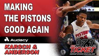 How Do You Want to Rebuild The Pistons?  Karsch and Anderson