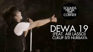 Dewa 19 Feat. Ari Lasso - Cukup Siti Nurbaya  Sounds From The Corner Live #19