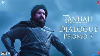 Tanhaji The Unsung Warrior - Dialogue Promo 7  Ajay D Kajol Saif Ali K  Om Raut  10 Jan 2020